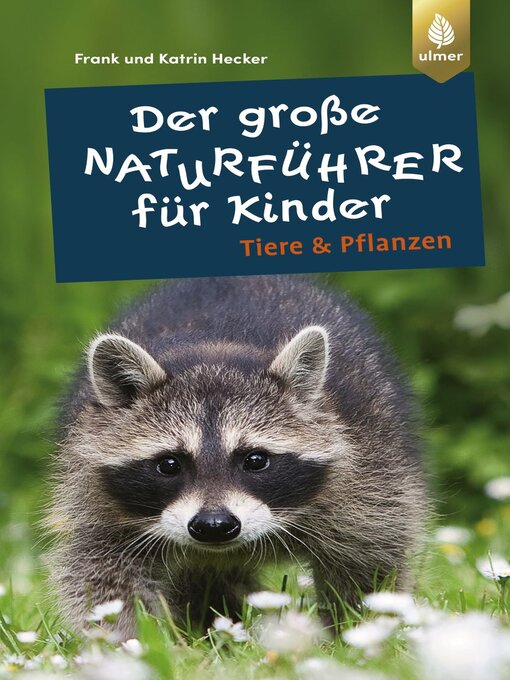 Title details for Der große Naturführer für Kinder by Frank und Katrin Hecker - Wait list